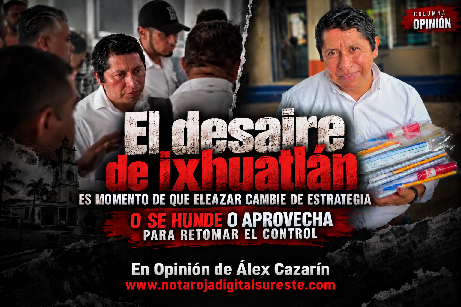 El desaire de Ixhuatlán, es momento de que Eleazar cambie de estrategia: O se hunde o aprovecha para retomar el control